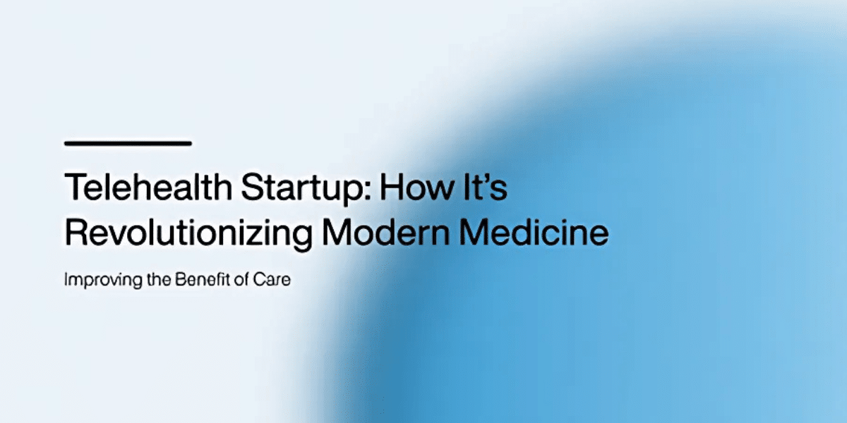 Telehealth Startup: Transforming Modern Medicine