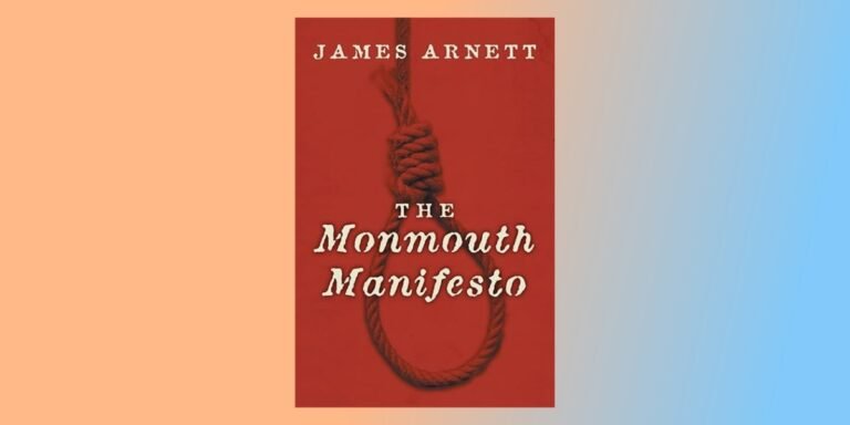 James Arnett's The Monmouth Manifesto: Exploring the Loyalist Perspective in Historical Fiction